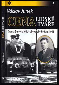 Cena lidské tváře : drama Dejvic a jejich obyvatel v Květnu 1945 - Václav Junek (2015, Olympia) - ID: 124715
