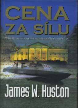 James W Huston: Cena za sílu