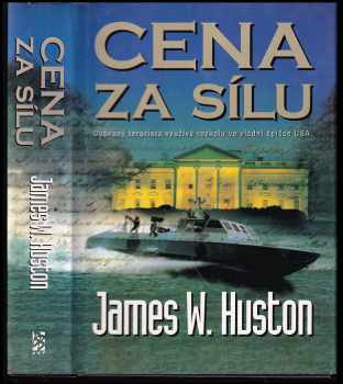James W Huston: Cena za sílu