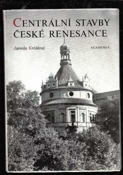 Jarmila Krčálová: Centrální stavby české renesance
