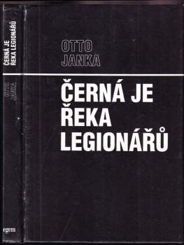 Černá je řeka legionářů - Otto Janka (1995, X-Egem) - ID: 847110