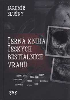Černá kniha českých bestiálních vrahů