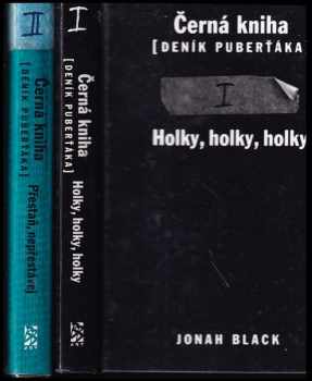 Černá kniha : (deník puberťáka) I, Holky, holky, holky + II Přestaň, nepřestávej 1+2 KOMPLET - Jonah Black, Jonah Black, Jonah Black (2006, BB art) - ID: 144094
