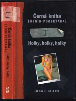 Černá kniha : (deník puberťáka) I, Holky, holky, holky. : (deník puberťáka) - I