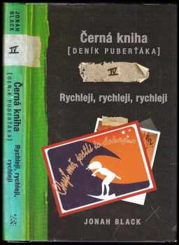 Jonah Black: Černá kniha : (deník puberťáka) IV, Rychleji, rychleji, rychleji.