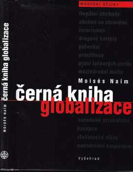 Moisés Naím: Černá kniha globalizace