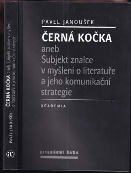 Černá kočka, aneb, Subjekt znalce v myšlení o literatuře a jeho komunikační strategie