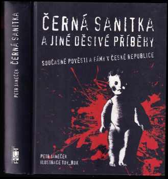 Černá sanitka a jiné děsivé příběhy : současné pověsti a fámy v České republice
