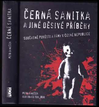 Černá sanitka a jiné děsivé příběhy : současné pověsti a fámy v České republice - Petr Janeček (2006, Plot) - ID: 812441