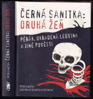 Petr Janeček: Černá sanitka: druhá žeň : Pérák, Ukradená ledvina a jiné pověsti