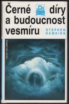 S. W Hawking: Černé díry a budoucnost vesmíru