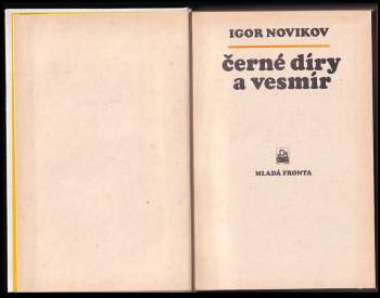 Igor' Dmitrijevič Novikov: Černé díry a vesmír