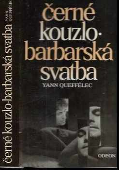 Černé kouzlo ; Barbarská svatba - Yann Queffélec (1989, Odeon) - ID: 777719