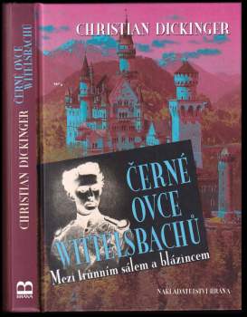 Christian Dickinger: Černé ovce Wittelsbachů