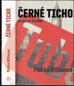 Černé ticho - Pekka Hiltunen (2014, Argo) - ID: 579176