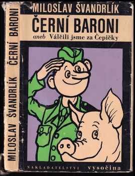 Černí baroni, aneb, Válčili jsme za Čepičky