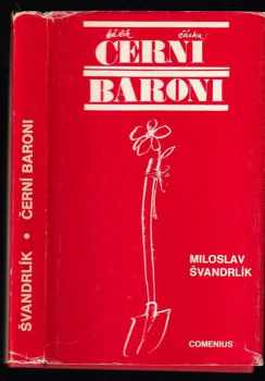 Miloslav Švandrlík: Černí baroni aneb Válčili jsme za Čepičky