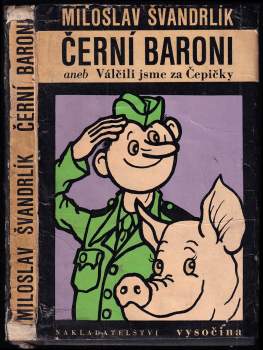 Černí baroni, aneb, Válčili jsme za Čepičky