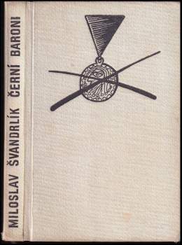 Miloslav Švandrlík: Černí baroni, aneb, Válčili jsme za Čepičky