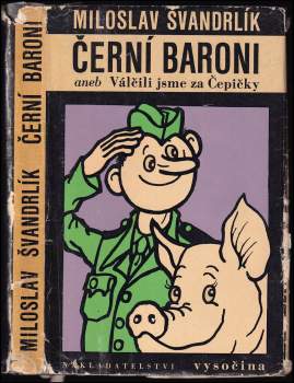 Miloslav Švandrlík: Černí baroni, aneb, Válčili jsme za Čepičky