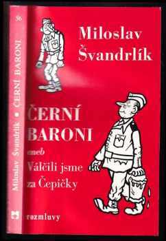 Miloslav Švandrlík: Černí baroni, aneb, Válčili jsme za Čepičky