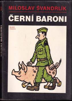 Černí baroni, aneb, Válčili jsme za Čepičky