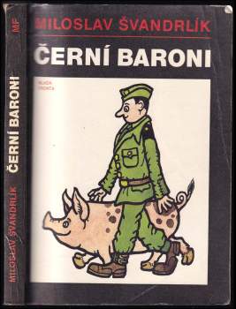 Miloslav Švandrlík: Černí baroni, aneb, Válčili jsme za Čepičky
