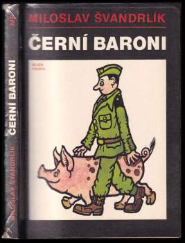 Černí baroni, aneb, Válčili jsme za Čepičky