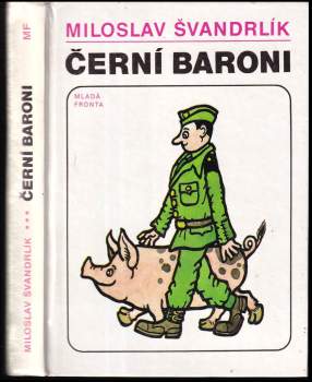 Miloslav Švandrlík: Černí baroni, aneb, Válčili jsme za Čepičky