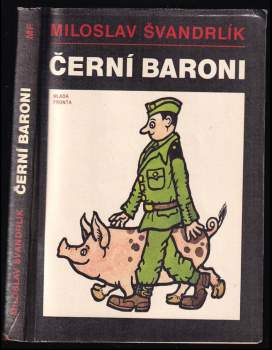 Černí baroni, aneb, Válčili jsme za Čepičky