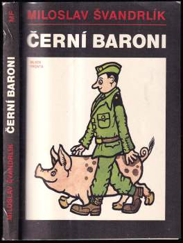 Miloslav Švandrlík: Černí baroni, aneb, Válčili jsme za Čepičky