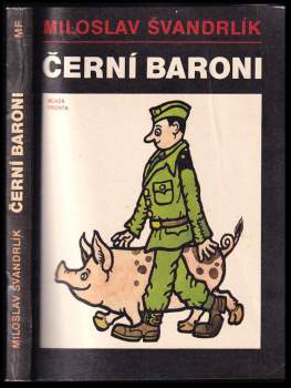Miloslav Švandrlík: Černí baroni, aneb, Válčili jsme za Čepičky