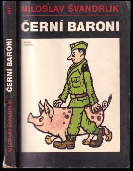 Miloslav Švandrlík: Černí baroni, aneb, Válčili jsme za Čepičky