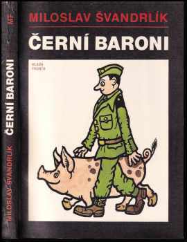 Černí baroni, aneb, Válčili jsme za Čepičky