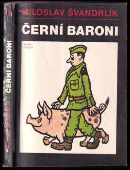 Černí baroni, aneb, Válčili jsme za Čepičky
