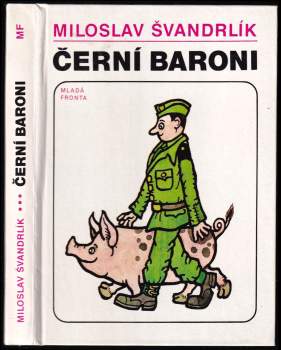 Černí baroni, aneb, Válčili jsme za Čepičky
