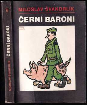 Černí baroni, aneb, Válčili jsme za Čepičky