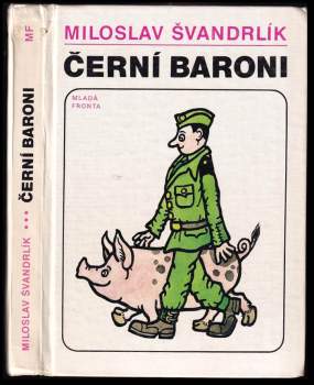 Miloslav Švandrlík: Černí baroni, aneb, Válčili jsme za Čepičky