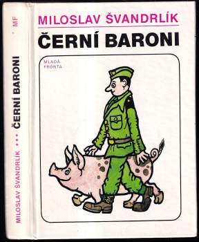 Černí baroni, aneb, Válčili jsme za Čepičky