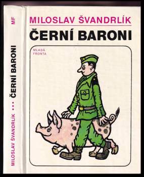 Černí baroni, aneb, Válčili jsme za Čepičky