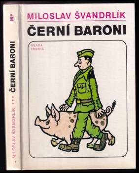 Černí baroni, aneb, Válčili jsme za Čepičky