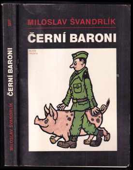 Černí baroni, aneb, Válčili jsme za Čepičky - Miloslav Švandrlík (1991, Mladá fronta) - ID: 798235