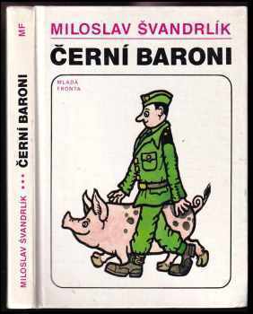 Černí baroni, aneb, Válčili jsme za Čepičky