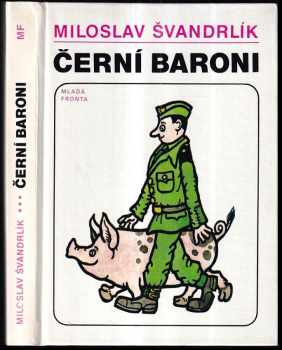 Černí baroni, aneb, Válčili jsme za Čepičky