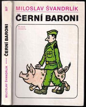 Černí baroni, aneb, Válčili jsme za Čepičky