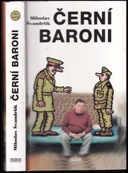 Miloslav Švandrlík: Černí baroni, aneb, Válčili jsme za Čepičky