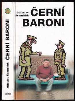 Černí baroni, aneb, Válčili jsme za Čepičky