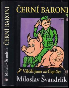 Černí baroni, aneb, Válčili jsme za Čepičky