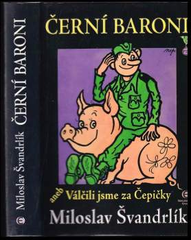 Černí baroni, aneb, Válčili jsme za Čepičky