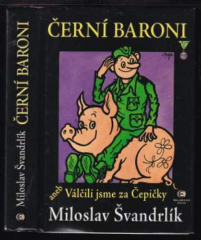 Černí baroni, aneb, Válčili jsme za Čepičky